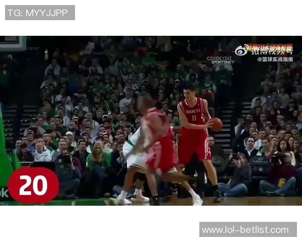 姚明扣篮技巧解析与精彩瞬间回顾让我们重温篮球巨星的辉煌时刻